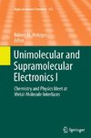 Unimolecular and Supramolecular Electronics I