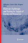 Materials Challenges and Testing for Supply of Energy and Resources