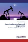 Gas Condensate Reservoir Engineering