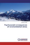 Psychosocial consequences of environmental stress