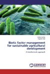 Biotic factor management for sustainable agricultural development