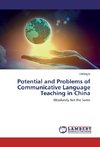 Potential and Problems of Communicative Language Teaching in China