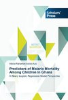 Predictors of Malaria Mortality Among Children In Ghana