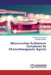 Mononuclear Ruthenium Complexes As Chemotherapeutic Agents