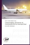 Catastrophes aériennes et responsabilité du transporteur