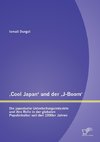 ,Cool Japan' und der ,J-Boom': Die japanische Unterhaltungsindustrie und ihre Rolle in der globalen Populärkultur seit den 1990er Jahren