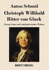 Christoph Willibald Ritter von Gluck