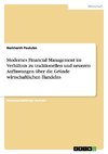 Modernes Financial Management  im Verhältnis zu traditionellen und neueren Auffassungen über die Gründe wirtschaftlichen Handelns