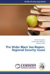 The Wider Black Sea Region, Regional Security Issues