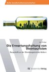 Die Erwartungshaltung von Weintouristen