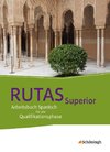 RUTAS Superior. Schülerband.  Arbeitsbuch Spanisch für die gymnasiale Oberstufe - Neubearbeitung