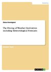 The Pricing of Weather Derivatives including Meteorological Forecasts