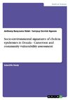 Socio-environmental signatures of cholera epidemics in Douala - Cameroon and community vulnerability assessment