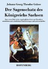 Der Sagenschatz des Königreichs Sachsen