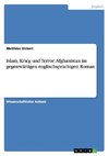 Islam, Krieg und Terror: Afghanistan im gegenwärtigen englischsprachigen Roman