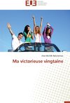 Ma victorieuse vingtaine