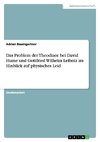 Das Problem der Theodizee bei David Hume und Gottfried Wilhelm Leibniz im Hinblick auf physisches Leid