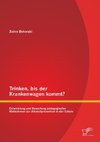 Trinken, bis der Krankenwagen kommt? Entwicklung und Bewertung pädagogischer Maßnahmen zur Alkoholprävention in der Schule