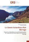 La Vanne batardeau d'un Barrage