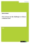 How serious are the challenges to China's continued rise?