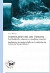 Modélisation des jets flottants turbulents dans un milieu marin