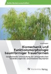 Biomechanik und Funktionsmorphologie baumförmiger Trauerformen