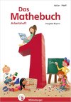 Das Mathebuch 1 - Arbeitsheft · Ausgabe Bayern