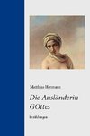 Die Ausländerin Gottes