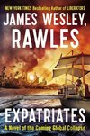 Expatriates: A Novel of the Coming Global Collapse