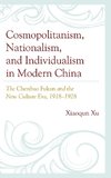 Cosmopolitanism, Nationalism, and Individualism in Modern China