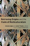 Retrieving Origins and the Claim of Multiculturalism