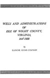 Wills and Administrations of Isle of Wight County, Virginia, 1647-1800