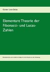 Elementare Theorie der Fibonacci- und Lucas-Zahlen