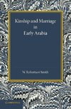 Kinship and Marriage in Early Arabia