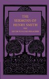 The Sermons of Henry Smith, the Silver-Tongued Preacher