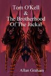 Tom O'Kell And The Brotherhood Of The Jackal