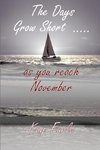 The Days Grow Short ..... as You Reach November