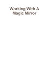 Working with a Magic Mirror