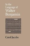 Jacobs, C: In the Language of Walter Benjamin