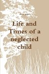 Life and Times of a Neglected Child