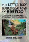 The Little Boy Who Could Talk to Bigfoot