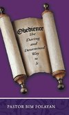 Obedience, the Daring and Determined Way to It