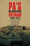 Pa's Big Adventure Vietnam 1966-1971