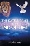 The Dateless Past to the End of Time