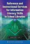 Reference and Instructional Services for Information Literacy Skills in School Libraries