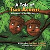 A Tale of Two Acorns a Story about Life and Death and Life