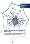 Query Selection in Deep Web Crawling