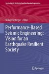 Performance-Based Seismic Engineering: Vision for an Earthquake Resilient Society