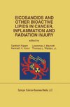 Eicosanoids and Other Bioactive Lipids in Cancer, Inflammation and Radiation Injury