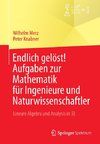 Endlich gelöst! Aufgaben zur Mathematik für Ingenieure und Naturwissenschaftler